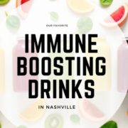our favorite immune boosting drinks in Nashville