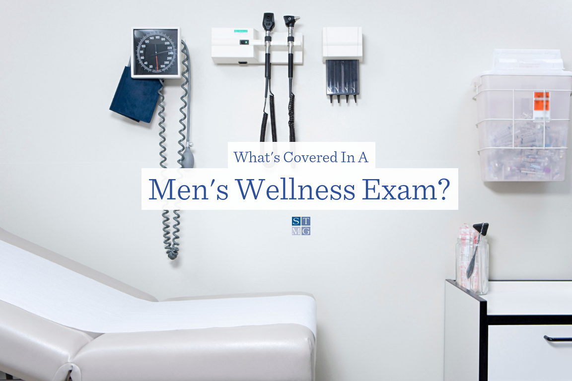 What’s Covered In a Men’s Wellness Exam? St. Thomas Medical Group